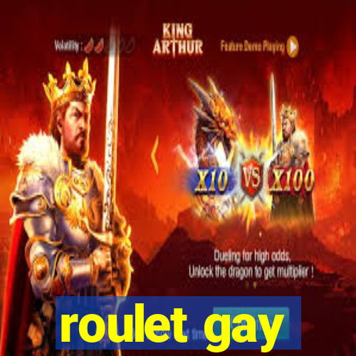 roulet gay